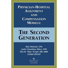 Physician-Hospital Alignment and Compensation Models: The Second Generation Paperback, American Association for Ph..., English, 9780998498546