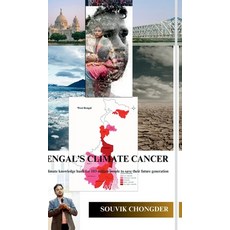 (영문도서) Bengal's Climate Cancer: A climate knowledge Bank for 103 million people to sav... Hardcover, Notion Press, English, 9798896732716