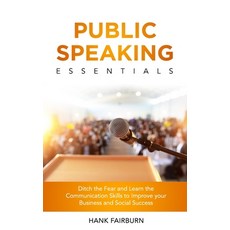 Public Speaking Essentials: Ditch the Fear and Learn the Communication Skills to Improve your Busine... Paperback, Independently Published, English, 9798714650017