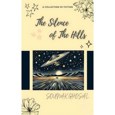 (영문도서) The Silence of The Hills Paperback, Independently Published, English, 9798336947472