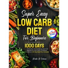 (영문도서) Super Easy Low Carb Diet For Beginners: 1000 Days Of Healthy And Satisfying Low Carb Recipes ... Hardcover, Tom Tiddleson, English, 9781805381594