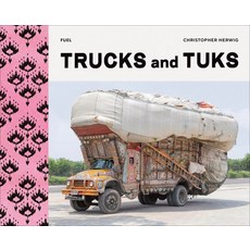 (영문도서)Trucks and Tuks: Decorated Vehicles of South Asia Hardcover, Fuel, English, 9781739887889