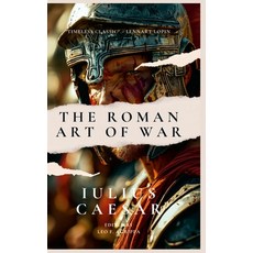 (영문도서) The Roman Art Of War Hardcover, Lulu.com, English, 9781304310200