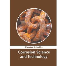 (영문도서) Corrosion Science and Technology Hardcover, States Academic Press, English, 9781639891283