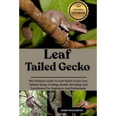 (英文圖書)Leaf Tailed Gecko: The Ultimate Guide To Leaf Tailed Gecko Care Habitat Setup ... 平裝版, Independently Published, 英文