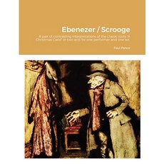 (영문도서)Ebenezer / Scrooge: A pair of contrasting interpretations of the classic story "... Paperback, Lulu.com, English, 9781716174131