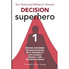 (영문도서) Decision Superhero Book 1: Driving Informed Decision-Making with Probability E... Paperback, Technics Publications, English, 9781634626828