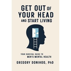 (英文圖書)Get Out of Your Head and Start Living: Your Survival Guide to Men's Mental Health 平裝版, Independently Published, 英文