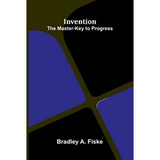 (영문도서)Invention: The Master-Key To Progress Paperback, Alpha Edition, English, 9789371770910