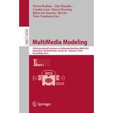 (영문도서) Multimedia Modeling: 30th International Conference on Multimedia Modeling MMM 2024 Amsterda... Paperback, Springer, English, 9783031533044