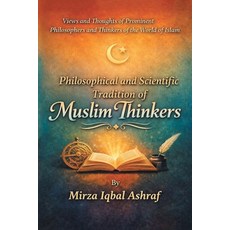 (英文圖書)Philosophical and Scientific Tradition of Muslim Thinkers: Views and Thoughts of... 平裝版, Archway Publishing, English