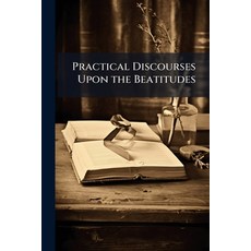 (英文圖書)Practical Discourses Upon the Beatitudes 平裝版, Nabu Press, 英文