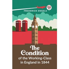 (영문도서) The Condition Of The Working-Class In England In 1844 Paperback, Double 9 Books, English, 9789359392769