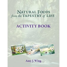 (英文圖書)Natural Foods from Tapestry of Life ACTIVITY BOOK 平裝版, Nutrition in a Nutshell, LLC, 英文