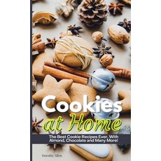 Cookies at Home: The Best Cookie Recipes Ever With Almond Chocolate and Many More! Hardcover, Dorothy Allen, English, 9781914405556
