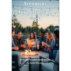(英文圖書)Scenarios for Discussion: A Guide to Life's Gray Areas 平裝版, Independently Published, 英文