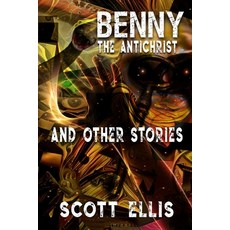 (영문도서) Benny the Antichrist: a collection of short stories Paperback, Fossil Cove Publishing, English, 9781990860799
