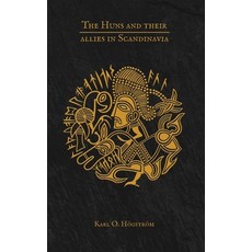 (영문도서) The Huns and their allies in Scandinavia Hardcover, Karl O. Hogstrom, English, 9789198746143