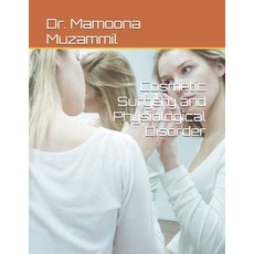 (영문도서)Cosmetic Surgery and Physiological Disorder Paperback, Independently Published, English, 9798276905099