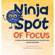 Ninja Spot of Focus: A Children's Book That Help Teach Focus and Self Control At Home and School Hardcover, Made in Colors Publishers