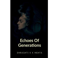 (영문도서)Echoes Of Generations Part-1: The pain we inherited we carried and what we'll n... Paperback, Notion Press, English, 9798898544843