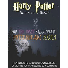 For the Most Passionate Potterheads 2021: Learn How to Build Your Own Worlds Customize Your Games ... Paperback, Independently Published, English, 9798583334599