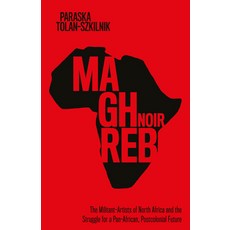 (영문도서) Maghreb Noir: The Militant-Artists of North Africa and the Struggle for a Pan-African Postco... Hardcover, Stanford University Press, English, 9781503634824