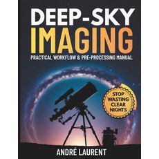 (英文圖書)Deep-Sky Imaging Practical Workflow & Pre-Processing Manual: Essential end-to-en... 平裝版, Independently Published, English, Paperback