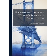 (영문도서)Houghton's Concrete Worker's Reference Books Issue 4 Paperback, Hutson Street Press, English, 9781023905091