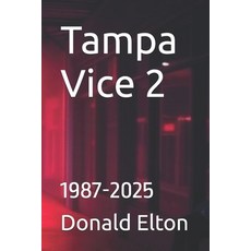 (영문도서) Tampa Vice 2: 1987-2025 Paperback, Independently Published, English, 9798311766951