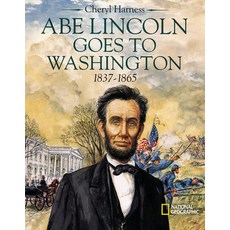 (영문도서) Abe Lincoln Goes to Washington 1837 - 1863 Hardcover, National Geographic Kids, English, 9780792237365