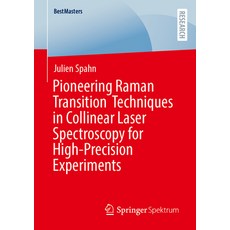 (영문도서)Pioneering Raman Transition Techniques in Collinear Laser Spectroscopy for High-... Paperback, Springer Spektrum, English, 9783658506049