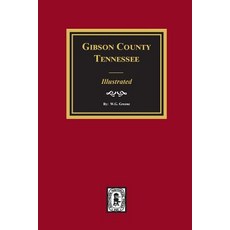 (영문도서) Gibson County Tennessee - Illustrated Paperback, Southern Historical Press, English, 9780893088828