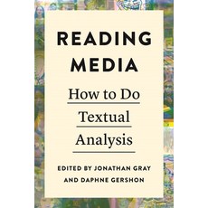 (영문도서)Reading Media: How to Do Textual Analysis Hardcover, New York University Press, English, 9781479830299