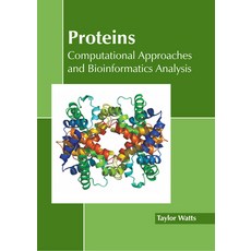 (영문도서) Proteins: Computational Approaches and Bioinformatics Analysis Hardcover, Callisto Reference, English, 9781641168007
