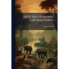 (英文圖書)Sketches of Animal Life and Habits 平裝版, Hutson Street Press, 英文