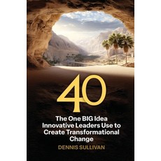 (영문도서)40 The One BIG Idea Innovative Leaders Use to Create Transformational Change Paperback, Amazon Book Publishing Serv..., English, 9798256112462