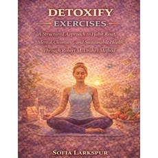 (外文書)Detoxify Exercises: A Structured Approach to Habit Reset Mental Cleansing and S... Paperback, Independently Published, English