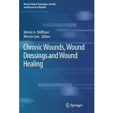 Chronic Wounds Wound Dressings and Wound Healing Hardcover, Springer