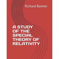 (영문도서) A Study of the Special Theory of Relativity Paperback, Independently Published, English, 9781081969301