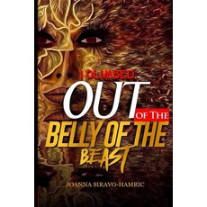 I Climbed Out of the Belly of the Beast Paperback, Brc Publishing