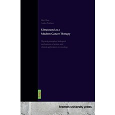 (英文圖書)Ultrasound as a Modern Cancer Therapy: Physical principles biological mechanism... 平裝版, Bremen University Press, 英文