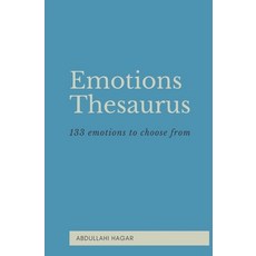 Emotions Thesaurus: 133 emotions to choose from Paperback, Independently Published