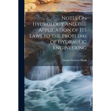 (영문도서) Notes On Hydrology and the Application of Its Laws to the Problems of Hydraulic Engineering Paperback, Legare Street Press, English, 9781022798137