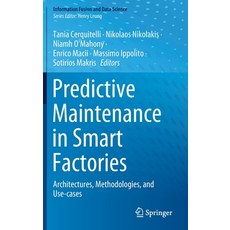 (영문도서) Predictive Maintenance in Smart Factories: Architectures Methodologies and Use-Cases Hardcover, Springer, English, 9789811629396