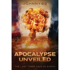 (영문도서) Apocalypse Unveiled: The Last Three Days Paperback, Ebookit.com, English, 9781456645434