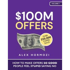 (영문도서) $100M Offers: How To Make Offers So Good People Feel Stupid Saying No Paperback, Acquisition.com, English, 9781737475743
