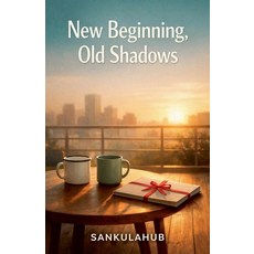 (영문도서)New Beginning Old Shadows Paperback, Sankulahub, English, 9798233058370