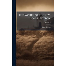 (영문도서)The Works of the Rev. John Newton Hardcover, Hutson Street Press, English, 9781024116670