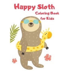 Happy Sloth Coloring Book for Kids-Sloth Activity Book for Kids- Funny Sloth Coloring Book for Kids-... Paperback, Gorbate Victor, English, 9781716165795